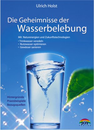 ISBN 9783928554527: Die Geheimnisse der Wasserbelebung - Mit Naturenergien und Zukunftstechnologien - Trinkwasser veredeln - Nutzwasser optimieren - Gewässer sanieren - Hintergründe - Praxisbeispiele - Bezugsquellen