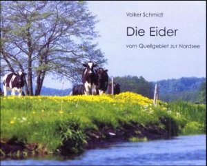 ISBN 9783928584012: Die Eider – Vom Quellgebiet zur Nordsee