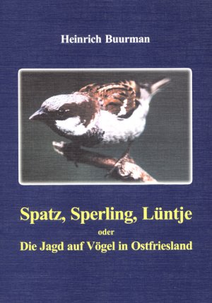 ISBN 9783928612654: Spatz, Sperling, Lüntje