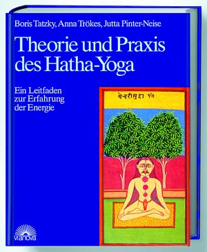 ISBN 9783928632157: Theorie und Praxis des Hatha-Yoga - Ein Leitfaden zur Erfahrung der Energie