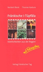 ISBN 9783928648448: Fränkische i-Tüpfäla – Köstlichkeiten aus der Region