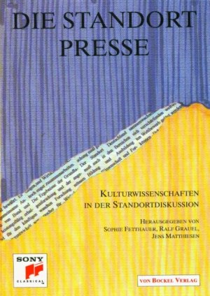 ISBN 9783928770576: Die Standortpresse - Kulturwissenschaften in der Standortdiskussion