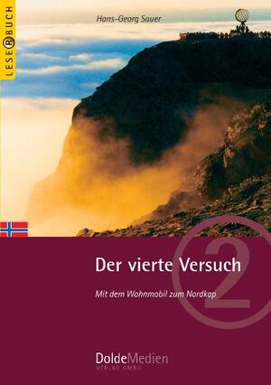 ISBN 9783928803236: Der Vierte Versuch - Mit dem Wohnmobil zum Nordkap