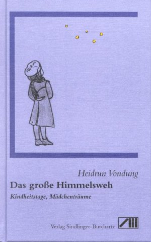 ISBN 9783928812269: Das grosse Himmelsweh - Kindheitstage, Mädchenträume