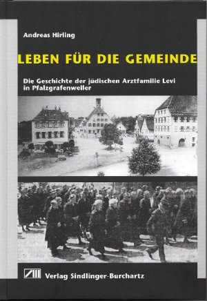 ISBN 9783928812320: Leben für die Gemeinde - Die Geschichte der jüdischen Arztfamilie Levi in Pfalzgrafenweiler