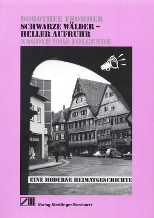 ISBN 9783928812443: Schwarze Wälder - Heller Aufruhr - Nagold 1968 folgende