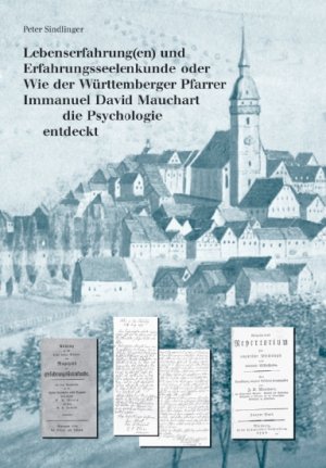 ISBN 9783928812504: Lebenserfahrung(en) und Erfahrungsseelenkunde - Oder wie der Württemberger Pfarrer Immanuel David Mauchart die Psychologie entdeckt