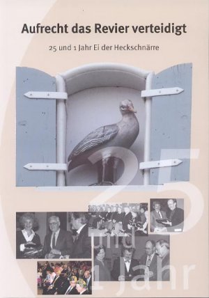 ISBN 9783928812542: Aufrecht das Revier verteidigt - 25 und 1 Jahr Ei der Heckschnärre