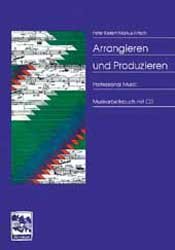 ISBN 9783928825221: Arrangieren + Produzieren - Musikarbeitsbuch mit CD