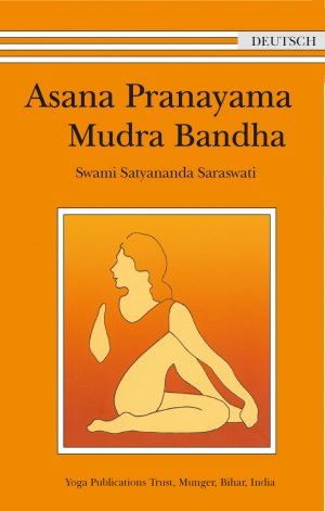 ISBN 9783928831376: Asana Pranayama Mudra Bandha - Yoga Übungen in Deutsch Swami Satyananda Saraswati and Swami Prakashananda Saraswati