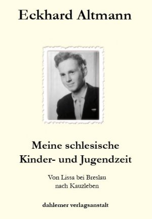 ISBN 9783928832656: Meine schlesische Kinder-und Jugendzeit - Von Lissa bei Breslau nach Kauzleben