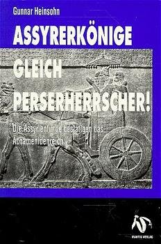 ISBN 9783928852135: Assyrerkönige gleich Perserherrscher! Die Assyrienfunde bestätigen das Achamenidenreich