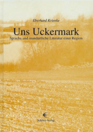 ISBN 9783928878463: Uns Uckermark - Sprache und mundartliche Literatur einer Region