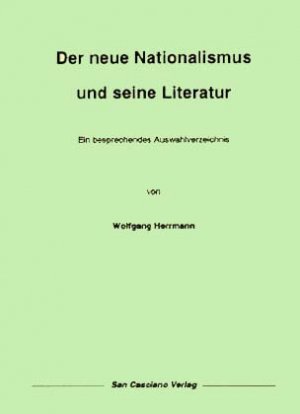 ISBN 9783928906012: Der neue Nationalismus und seine Literatur - Ein besprechendes Auswahlverzeichnis