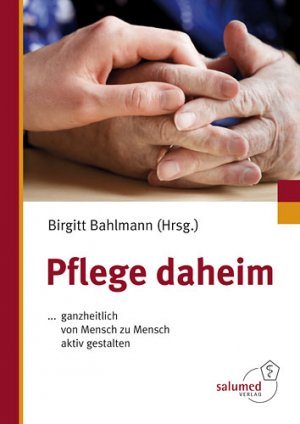 gebrauchtes Buch – Bahlmann, Birgitt; Wiegand – Pflege daheim - ... ganzheitlich von Mensch zu Mensch aktiv gestalten