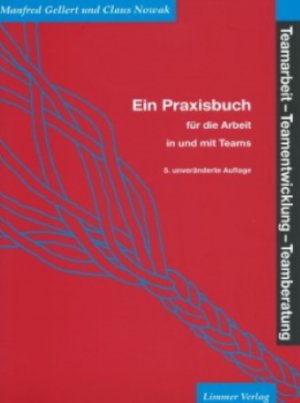 ISBN 9783928922135: Teamarbeit, Teamentwicklung, Teamberatung - Ein Praxisbuch für die Arbeit in und mit Teams