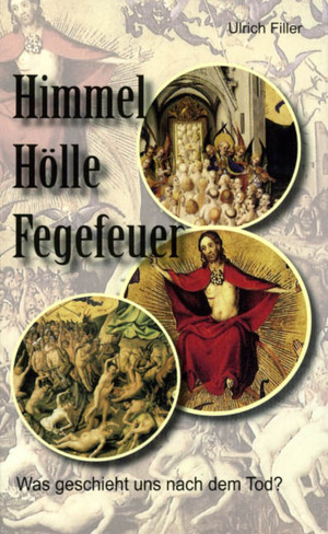 ISBN 9783928929646: Himmel Hölle Fegefeuer : Was geschieht uns nach dem Tod?