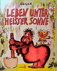 ISBN 9783928950077: Leben unter heisser Sonne