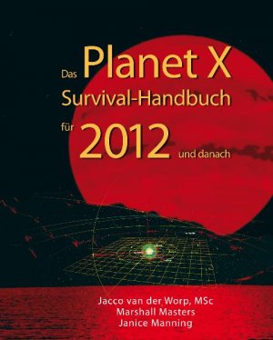 ISBN 9783928963268: Das Planet X Survival-Handbuch - Für 2012 und danach