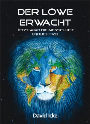 ISBN 9783928963459: Der Löwe erwacht – Jetzt wird die Menschheit endlich frei