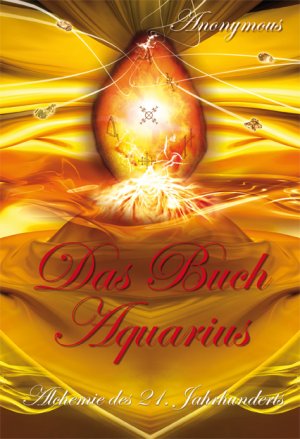 ISBN 9783928963640: Das Buch Aquarius - Alchemie des 21. Jahrhunderts