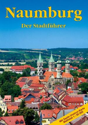 gebrauchtes Buch – Bernhard Heinzelmann – Naumburg. Ein Führer durch die Domstadt