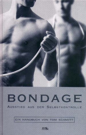 ISBN 9783928983822: Bondage – Ausstieg aus der Selbstkontrolle. Ein Handbuch