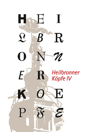 ISBN 9783928990998: Heilbronner Köpfe IV - Lebensbilder aus vier Jahrhunderten