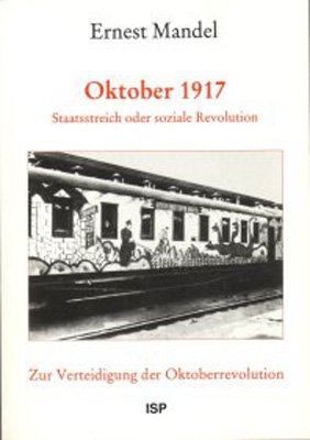 ISBN 9783929008364: Oktober 1917 - Staatsstreich oder soziale Revolution - Zur Verteidigung der Oktoberrevolution