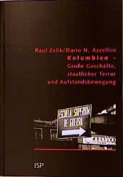 gebrauchtes Buch – Zelik, Raul; Dario N – Kolumbien. Große Geschäfte, staatlicher Terror und Aufstandsbewegung