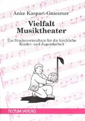 ISBN 9783929019605: Vielfalt Musiktheater - Ein Stückverzeichnis für die kirchliche Kinder- und Jugendarbeit