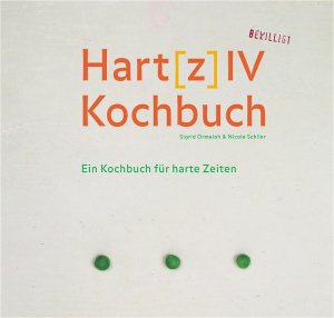 ISBN 9783929028225: Hartz IV-Kochbuch – Ein Kochbuch für harte Zeiten