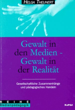 ISBN 9783929061185: Gewalt in den Medien - Gewalt in der Realität