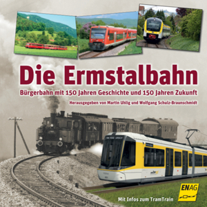 ISBN 9783929082395: Die Ermstalbahn - Bürgerbahn mit 150 Jahren Geschichte und 150 Jahren Zukunft