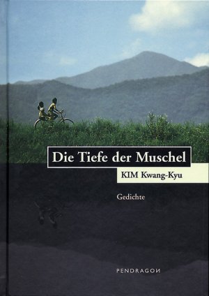 gebrauchtes Buch – Kwang-kyu Kim – Die Tiefe der Muschel: Gedichte. Aus d. Korean. u. Nachw. v. Chong Heyong u. Matthias Göritz