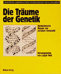 ISBN 9783929106060: Die Träume der Genetik - Gentechnische Utopien von sozialem Fortschritt