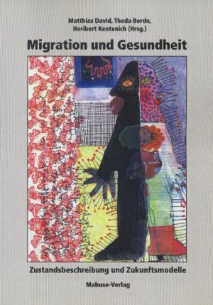 gebrauchtes Buch – Theda/Kentenich Borde – Migration und Gesundheit; Zustandsbeschreibung und Zukunftsmodelle; Hrsg. v. Borde, Theda/Kentenich, Heribert/David, Matthias; Deutsch