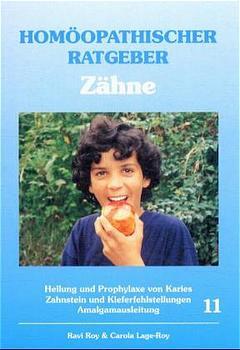 ISBN 9783929108118: Homöopathischer Ratgeber Zähne - Heilung und Prophylaxe von Karies - Zahnstein und Kieferfehlstellungen - Amalgamausleitung