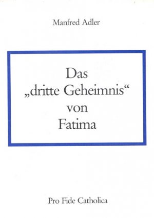 ISBN 9783929170009: Das "dritte Geheimnis" von Fatima