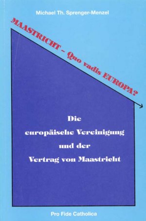 ISBN 9783929170306: Maastricht - Quo vadis Europa?