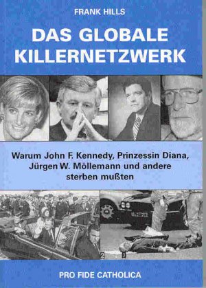 gebrauchtes Buch – Frank Hills – Das globale Killernetzwerk : warum John. F. Kennedy, Prinzessin Diana und Jürgen W. Möllemann sterben mußten.