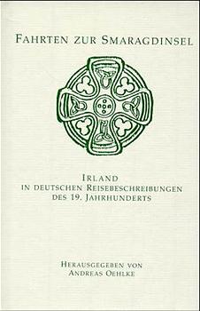 ISBN 9783929181029: Fahrten zur Smaragdinsel - Irland in deutschen Reiseberichten des 19. Jahrhunderts