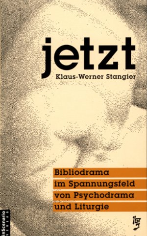 gebrauchtes Buch – KlausWerner Stangier – Jetzt: Bibliodrama im Spannungsfeld von Psychodrama und Liturgie