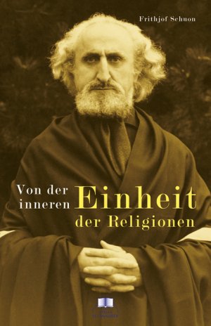 ISBN 9783929345346: Von der inneren Einheit der Religionen