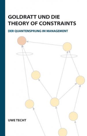 ISBN 9783929351316: Goldratt und die Theory of Constraints: Der Quantensprung im Management [Gebundene Ausgabe] von Uwe Techt (Autor), Günther Jakobi (Vorwort)