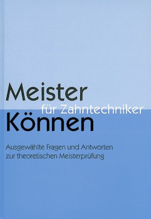 Horst Grndler (Autor) - Meister-Knnen fr Zahntechniker: Ausgewhlte prothetische Arbeiten zur praktischen Meisterprfung