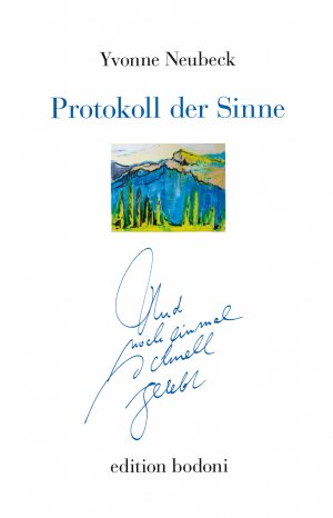 ISBN 9783929390766: Protokoll der Sinne: Und noch einmal schnell gelebt - Gedichte