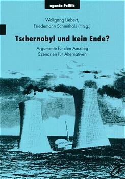 ISBN 9783929440874: Tschernobyl und kein Ende? Argumente für den Ausstieg. Szenarien für Alternativen