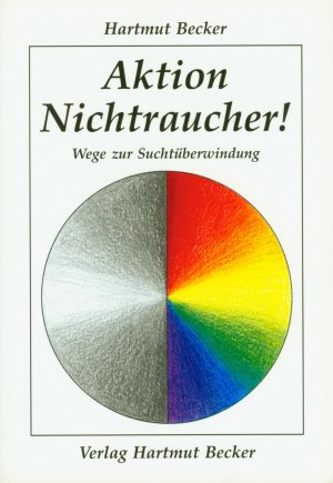 ISBN 9783929480207: Aktion Nichtraucher! - Wege zur Suchtüberwindung