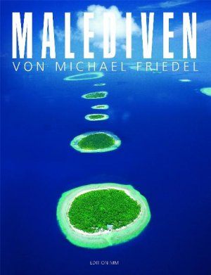 ISBN 9783929489316: Malediven von Michael Friedel